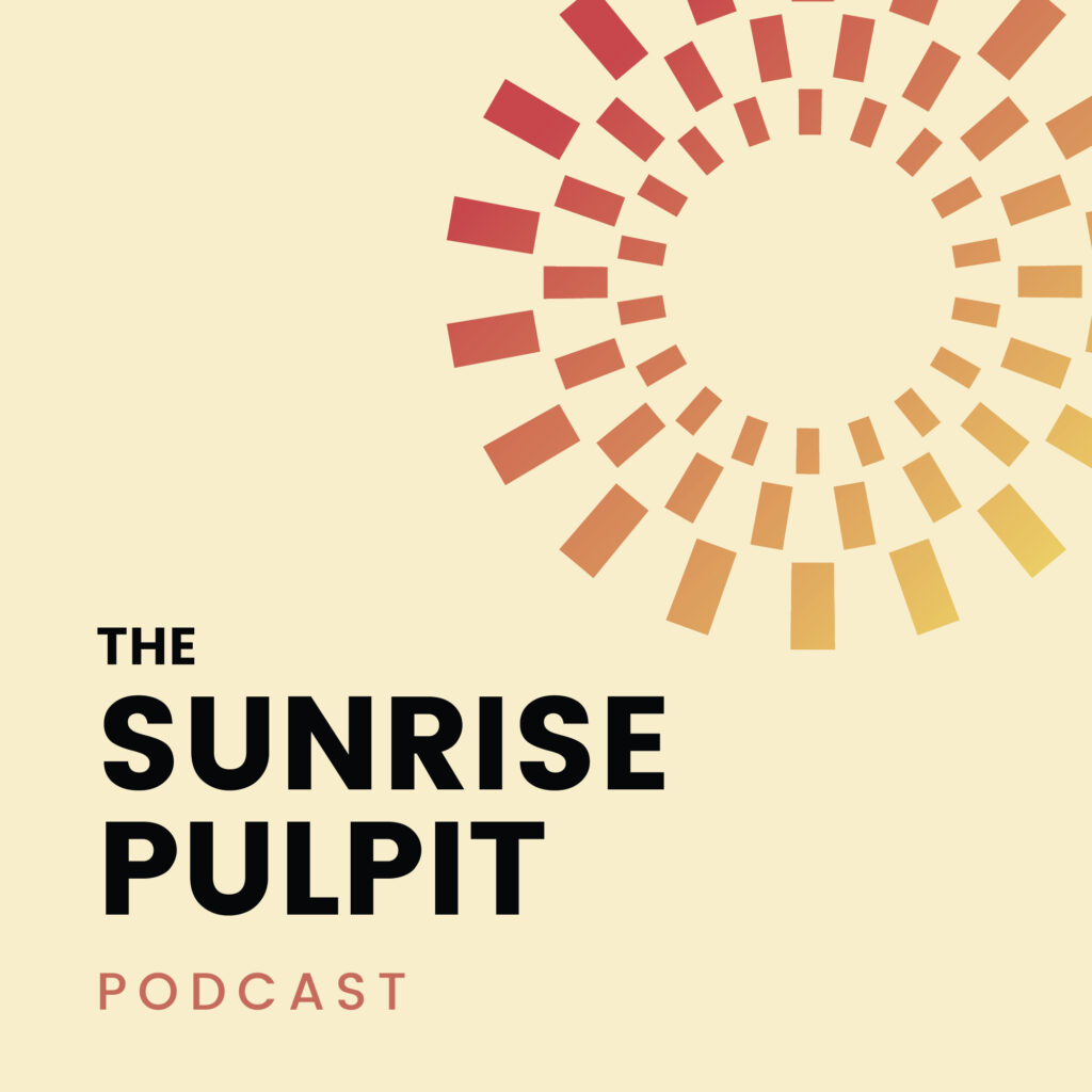 The Sunrise Pulpit Podcast
